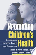 Promoting children's health : integrating school, family, and community /