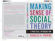 Making sense of social theory : a practical introduction /