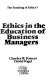 Ethics in the education of business managers /