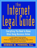 The Internet legal guide : everything you need to know when doing business online /