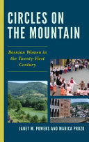 Circles on the mountain : Bosnian women in the twenty-first century /