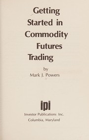 Getting started in commodity futures trading /