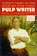 Pulp writer : twenty years in the American Grub Street /