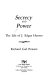 Secrecy and power : the life of J. Edgar Hoover /