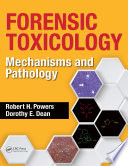 Forensic toxicology : mechanisms and pathology /