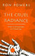 The cruel radiance : notes of a prosewriter in a visual age /