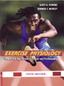 Exercise physiology : theory and applications to fitness and performance /