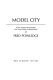 Model city ; a test of American liberalism: one town's efforts to rebuild itself.