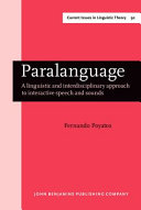 Paralanguage : a linguistic and interdisciplinary approach to interactive speech and sound /