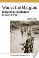 War at the Margins : Indigenous Experiences in World War II /