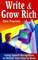 Write & grow rich : using speech recognition to dictate your how-to book /
