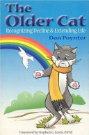 The older cat : recognizing decline and extending life /