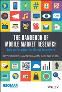 The handbook of mobile market research : tools and techniques for market researchers /