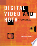 Digital video and HDTV : algorithms and interfaces /