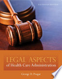 Legal aspects of health care administration /