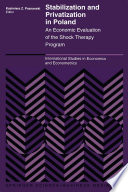 Stabilization and Privatization in Poland : An Economic Evaluation of the Shock Therapy Program /