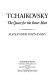 Tchaikovsky : the quest for the inner man /