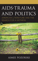 AIDS-trauma and politics : American literature and the search for a witness /