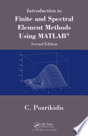 Introduction to finite and spectral element methods using MATLAB /