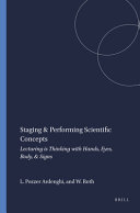 Staging and performing scientific concepts : lecturing is thinking with hands, eyes, body, and signs /