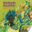 Wangari Maathai : the woman who planted millions of trees /