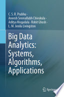 Big Data Analytics: Systems, Algorithms, Applications /