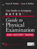 Case studies to accompany Bates' guide to physical examination and history taking,  ninth edition /