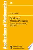 Stochastic Storage Processes : Queues, Insurance Risk and Dams /