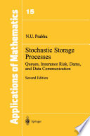 Stochastic Storage Processes : Queues, Insurance Risk, Dams, and Data Communication /