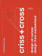 Criss + cross : design en Suisse = design from Switzerland /