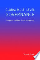 Global multi-level governance : European and East Asian leadership /