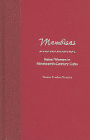Mambisas : rebel women in nineteenth-century Cuba /
