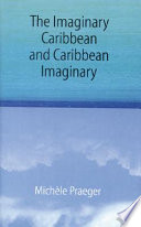 The imaginary Caribbean and Caribbean imaginary /