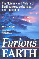 Furious earth : the science and nature of earthquakes, volcanoes, and tsunamis /