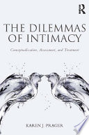The dilemmas of intimacy : conceptualization, assessment, and treatment /