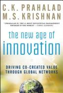 The new age of innovation : driving cocreated value through global networks /