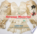 Strange material : storytelling through textiles /