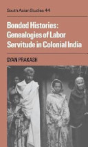 Bonded histories : genealogies of labor servitude in colonial India /