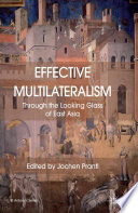 Effective multilateralism : through the looking glass of East Asia /