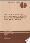 The effects on income distribution and nutrition of alternative rice price policies in Thailand /