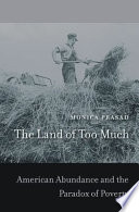 The land of too much : American abundance and the paradox of poverty /