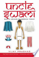 Uncle Swami : South Asians in America today /