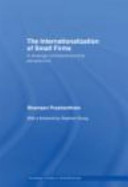 The internationalization of small firms : a strategic entrepreneurship perspective /