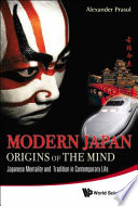 Modern Japan : origins of the mind : Japanese traditions and approaches to contemporary life /