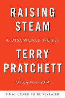 Raising Steam : a Discworld novel /