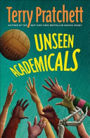 Unseen academicals : a novel of Discworld /