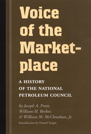 Voice of the marketplace : a history of the National Petroleum Council /