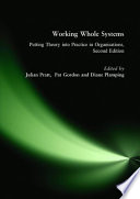 Working whole systems : putting theory into practice in organisations /