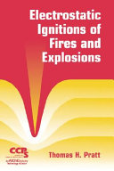 Electrostatic ignitions of fires and explosions /