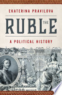 The ruble : a political history /
